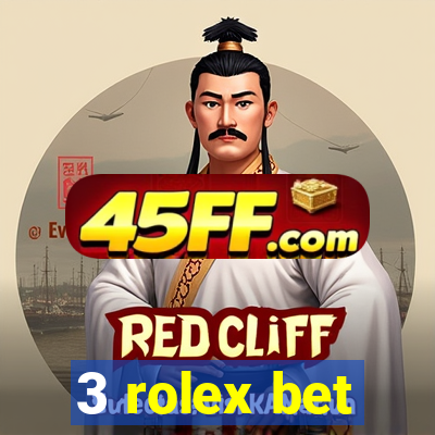 3 rolex bet